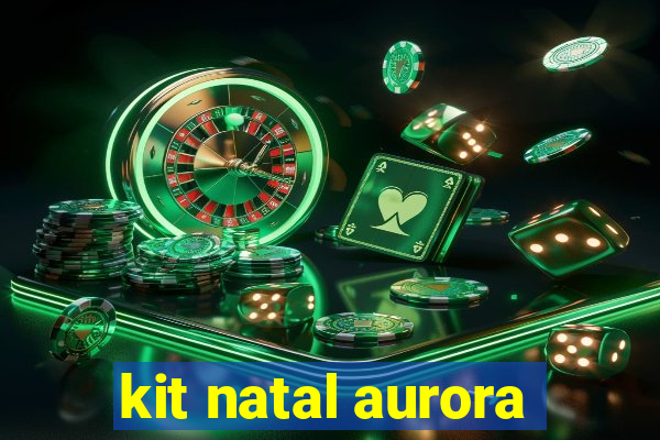 kit natal aurora